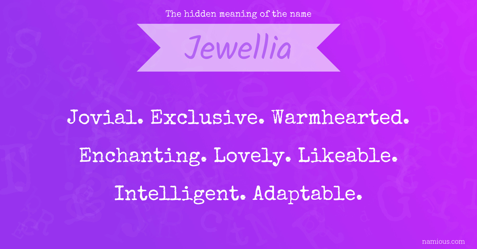 The hidden meaning of the name Jewellia