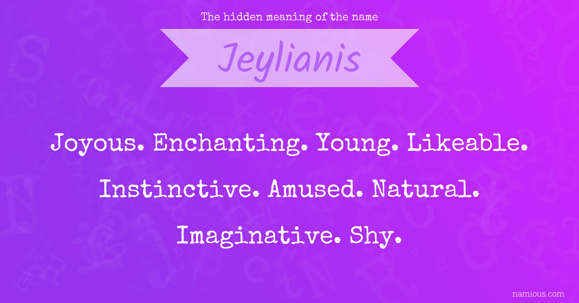 The hidden meaning of the name Jeylianis