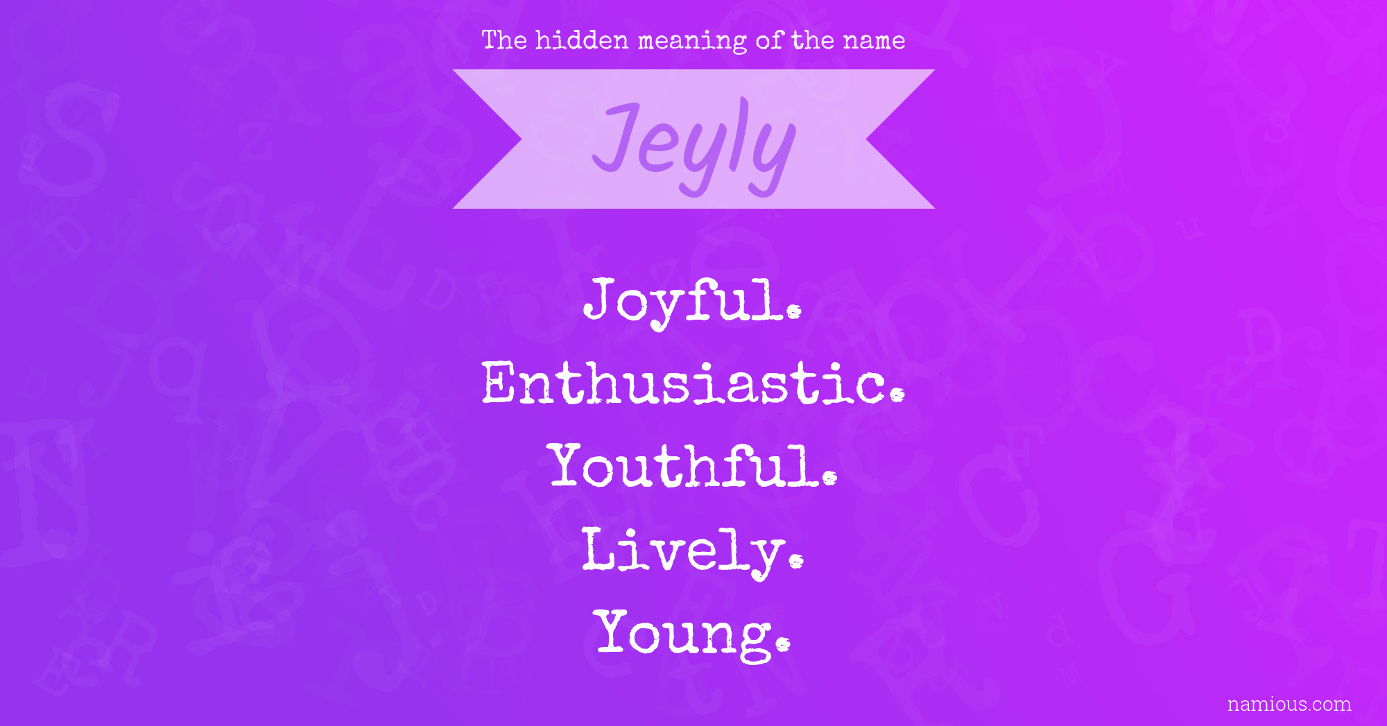 The hidden meaning of the name Jeyly