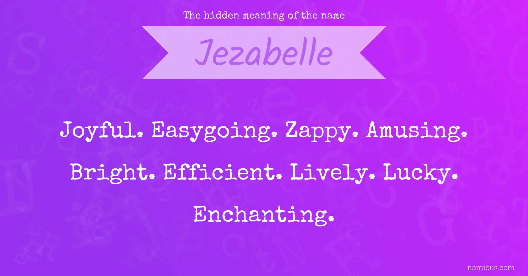 The hidden meaning of the name Jezabelle