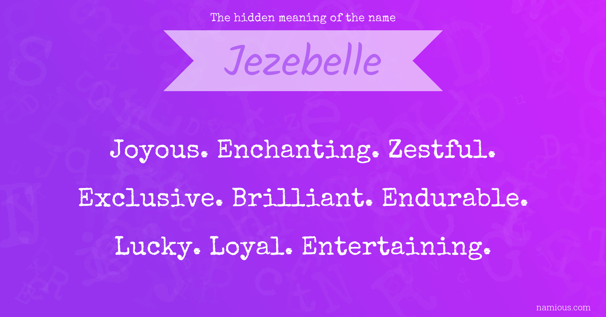 The hidden meaning of the name Jezebelle