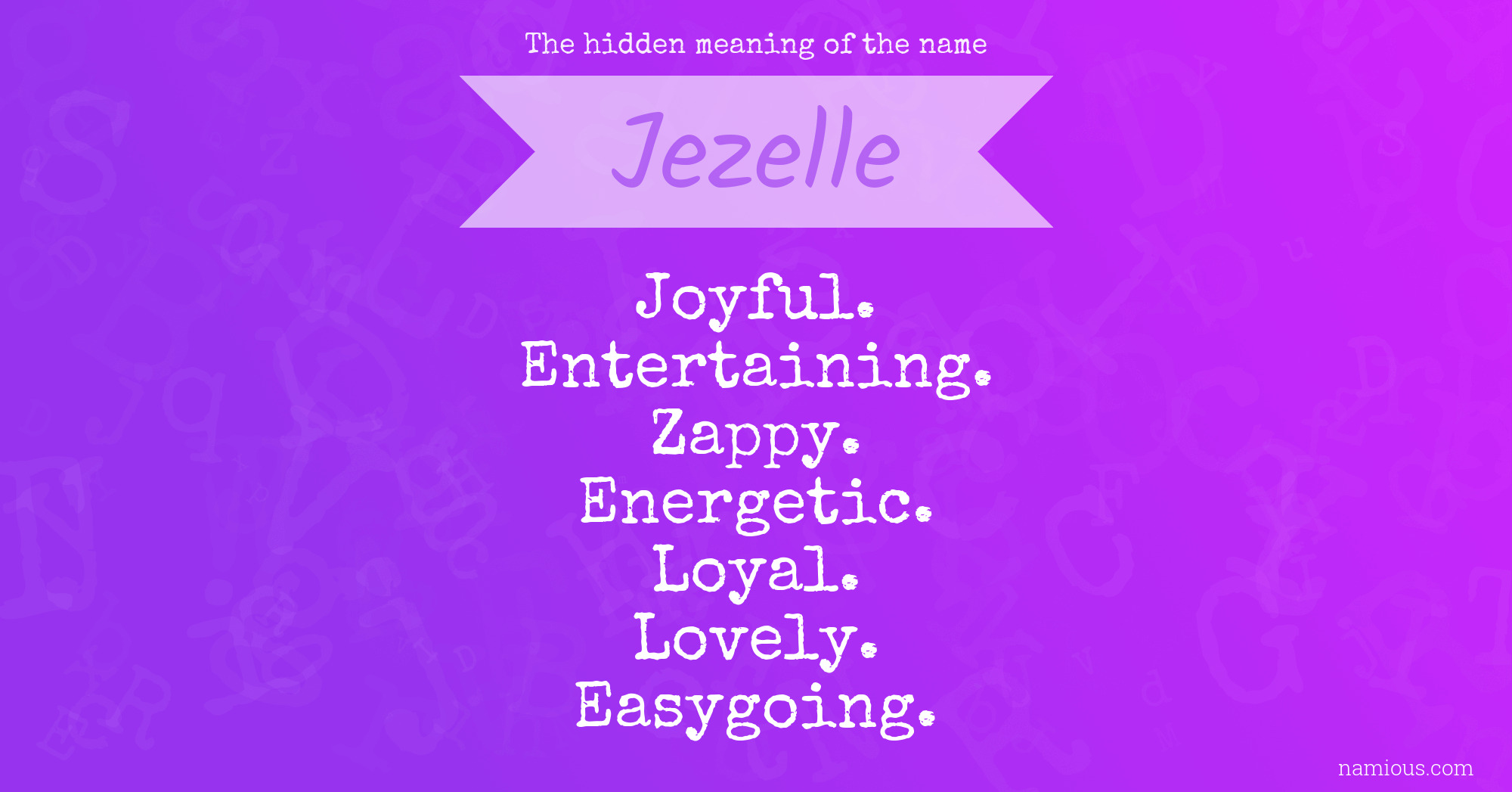 The hidden meaning of the name Jezelle