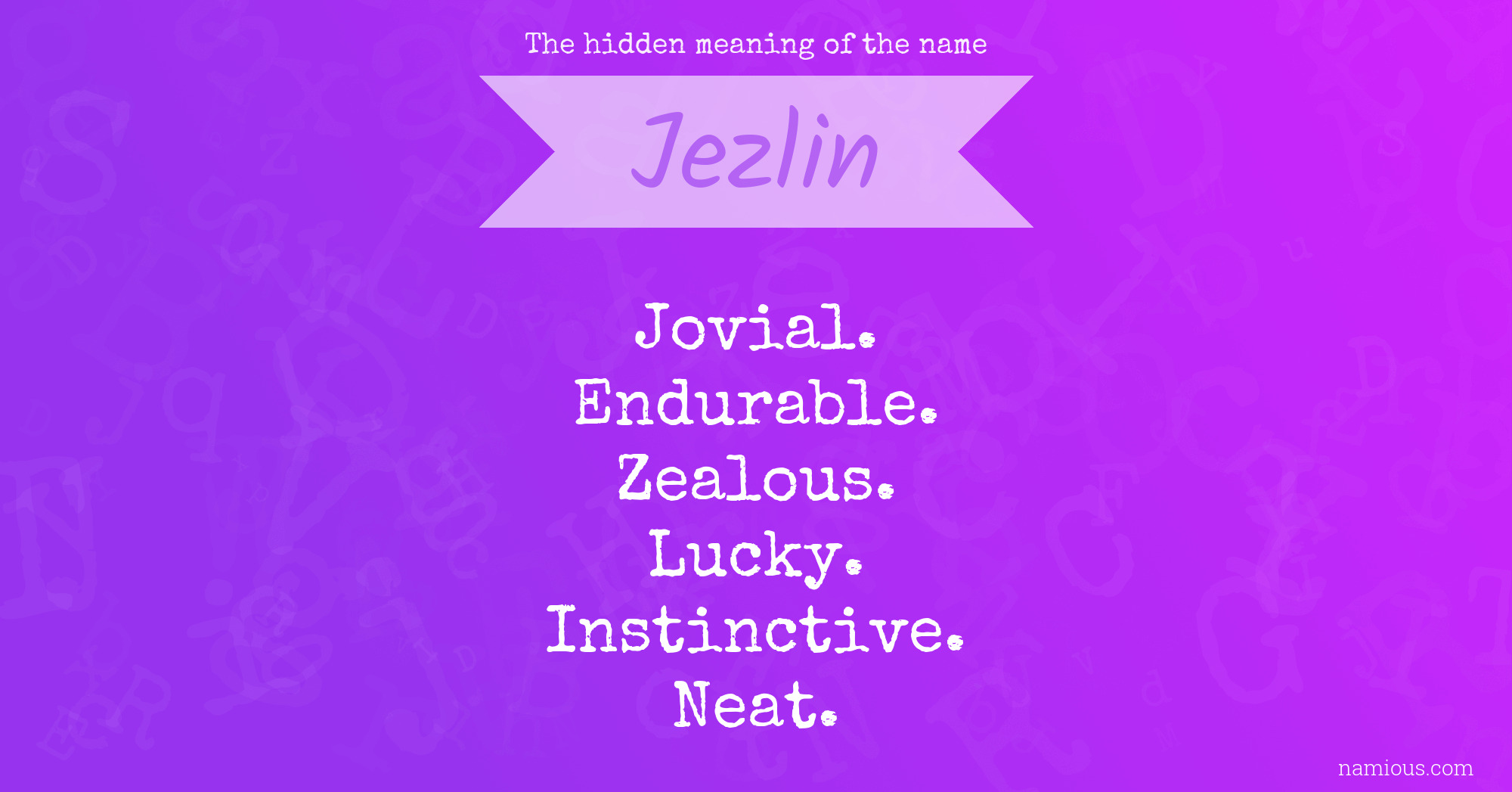 The hidden meaning of the name Jezlin