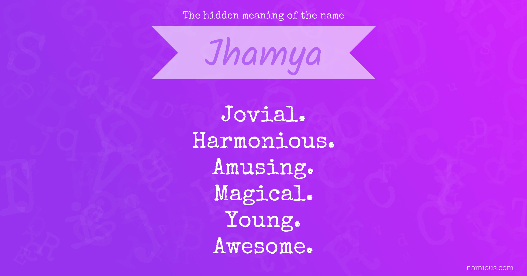 The hidden meaning of the name Jhamya