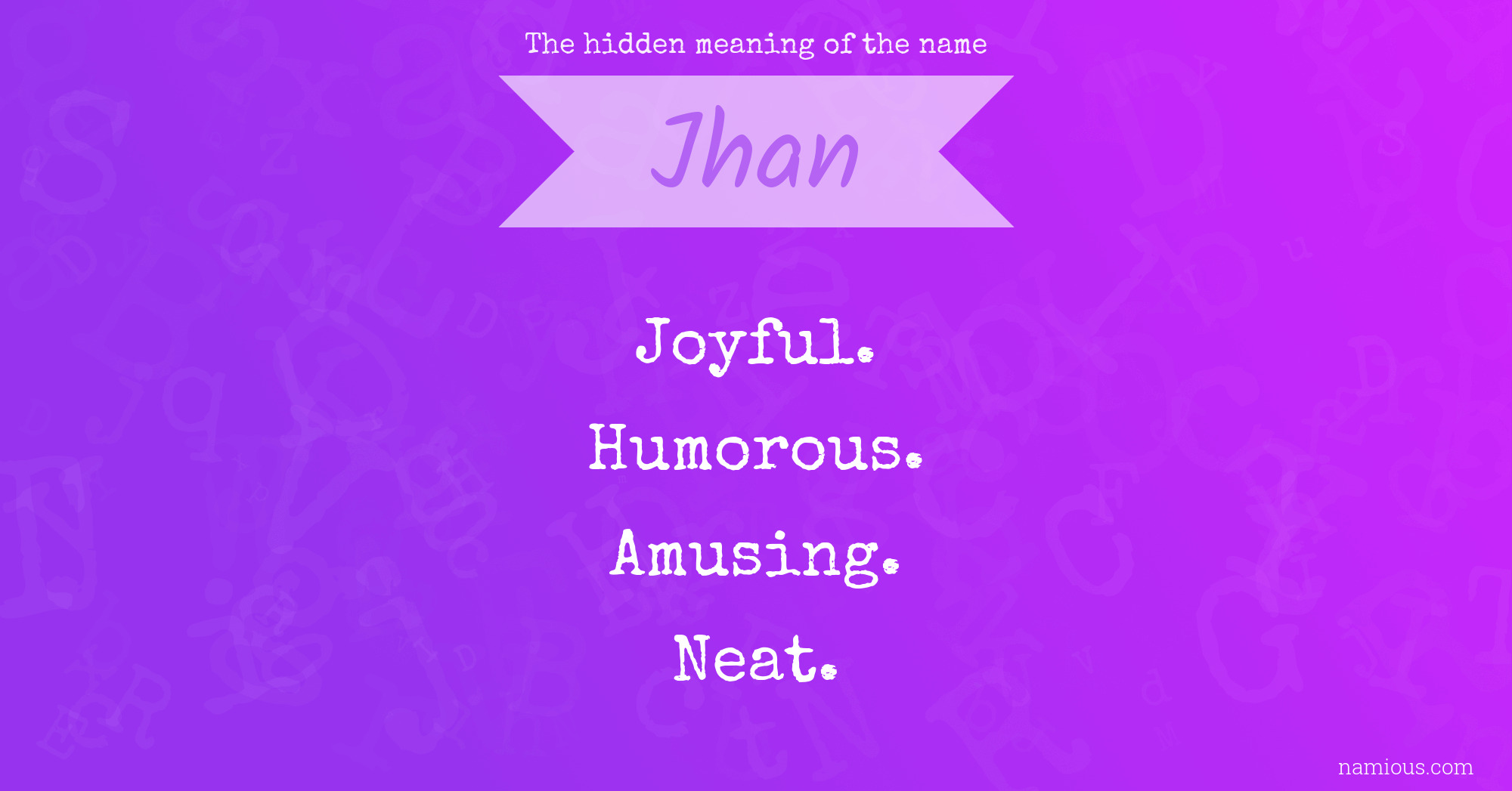 The hidden meaning of the name Jhan