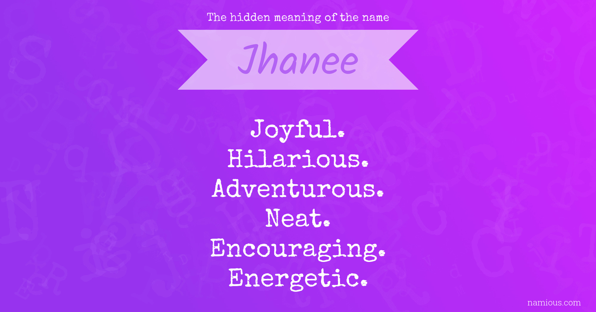 The hidden meaning of the name Jhanee