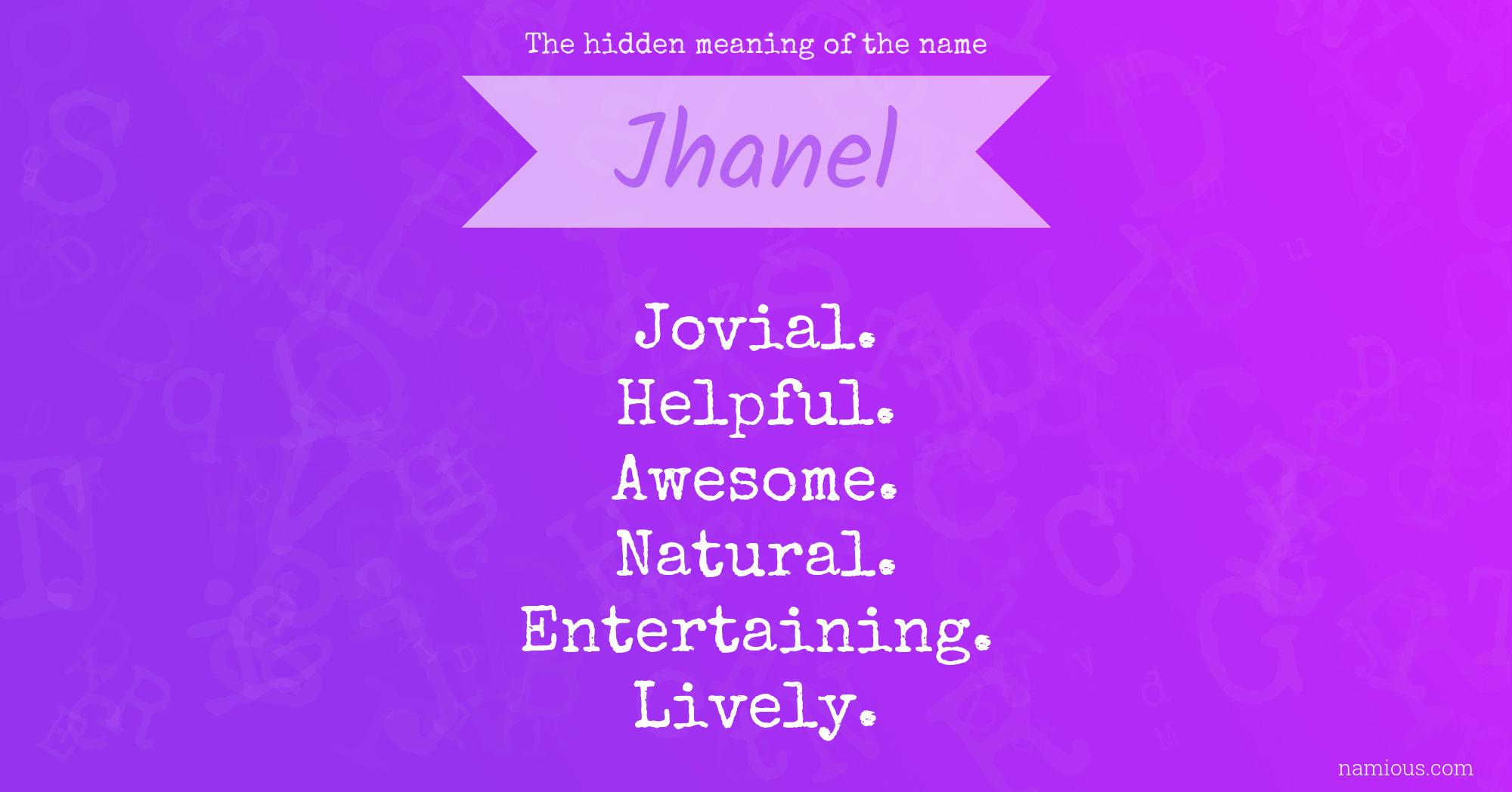 The hidden meaning of the name Jhanel