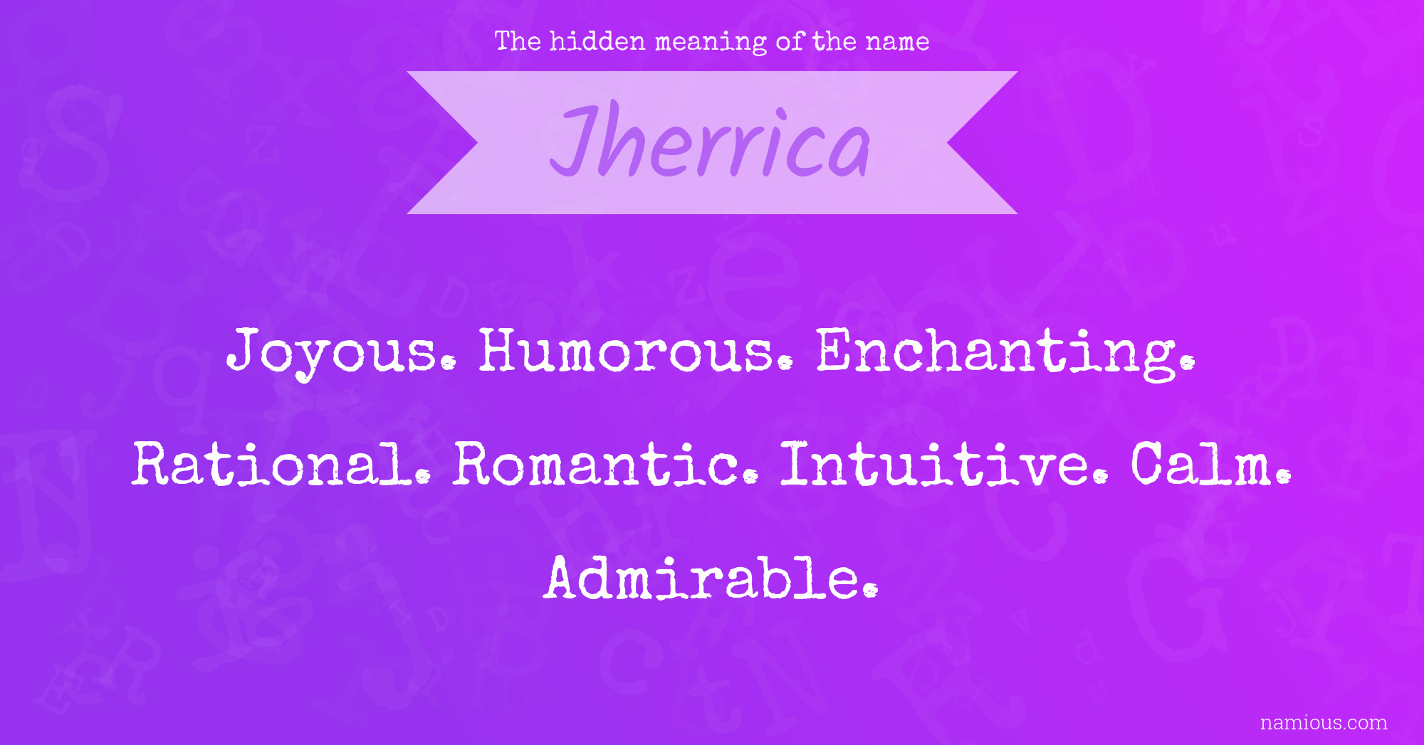 The hidden meaning of the name Jherrica