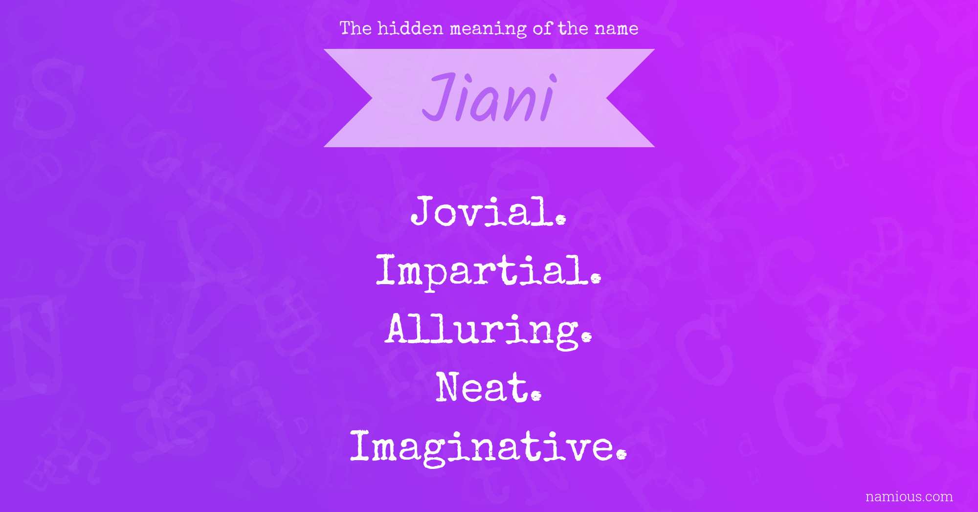 The hidden meaning of the name Jiani