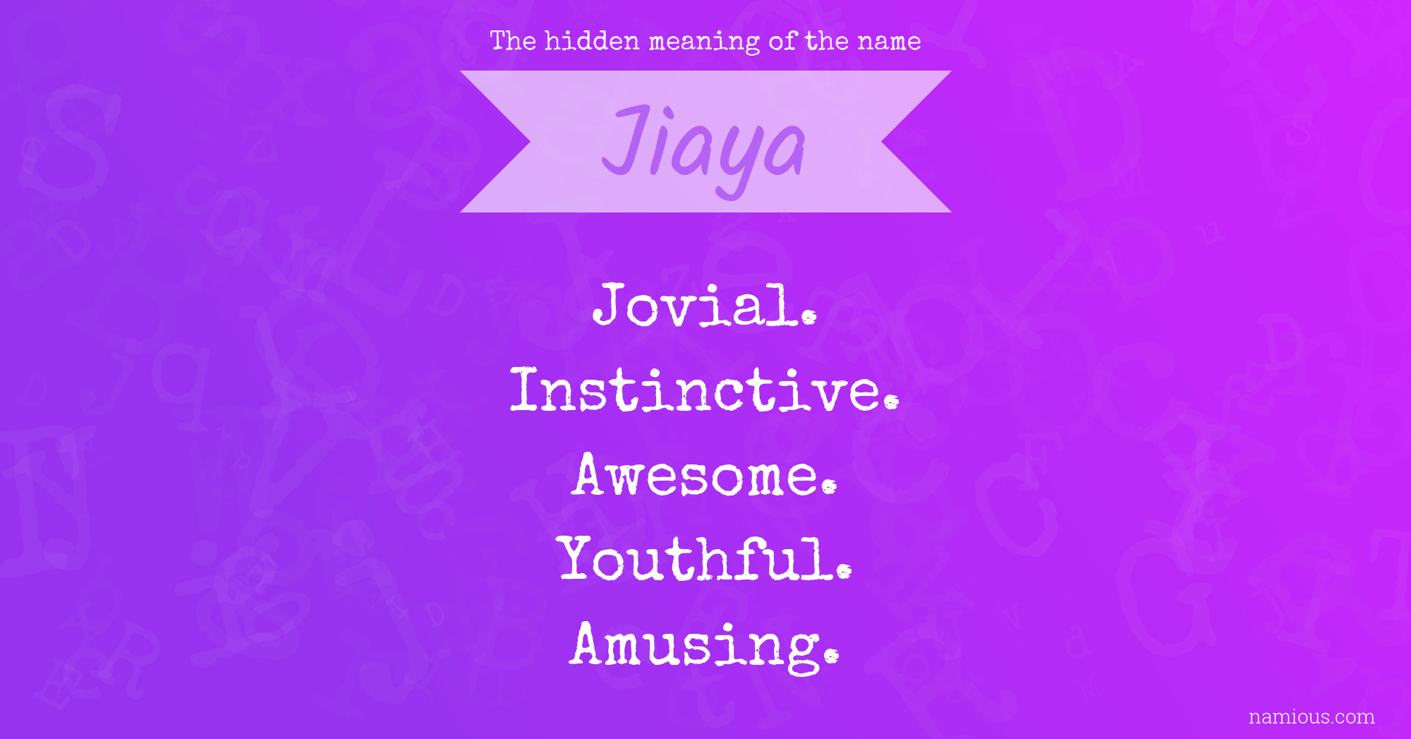 The hidden meaning of the name Jiaya