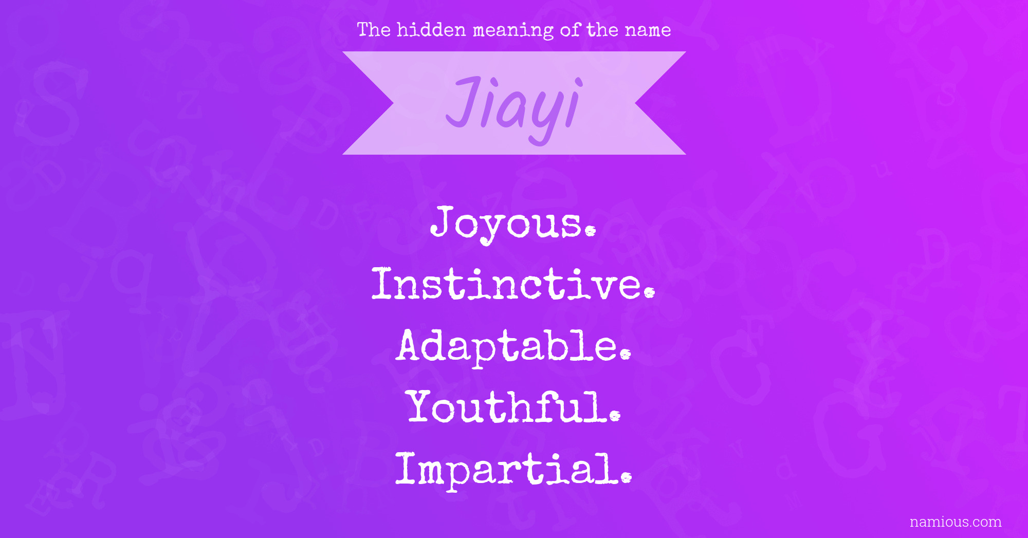 The hidden meaning of the name Jiayi