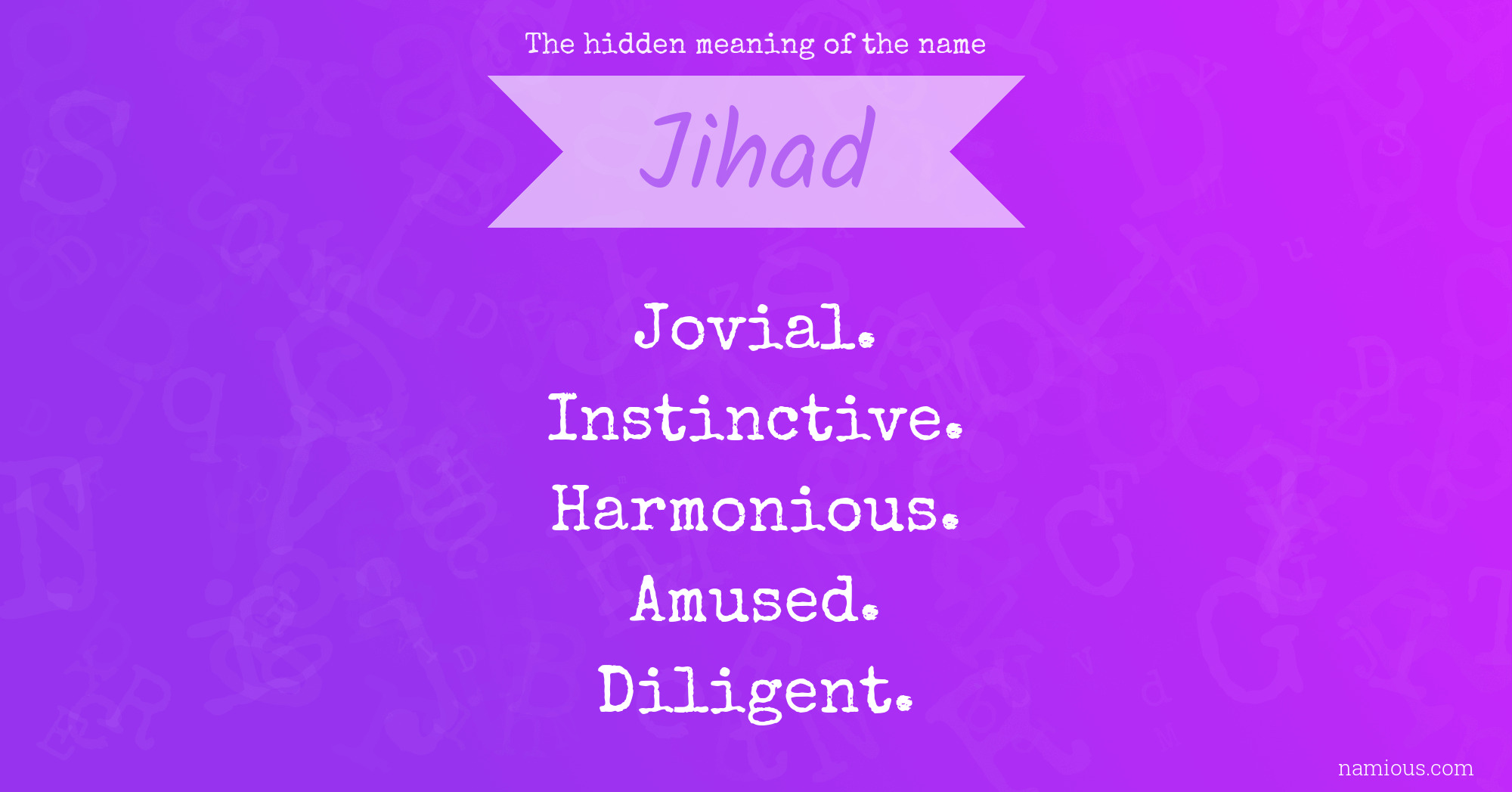 The hidden meaning of the name Jihad
