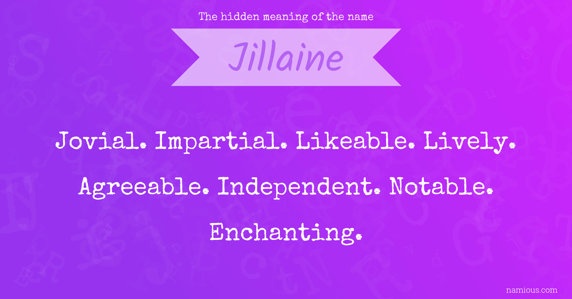 The hidden meaning of the name Jillaine