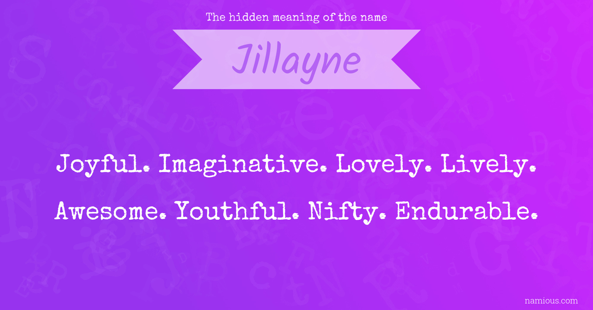 The hidden meaning of the name Jillayne