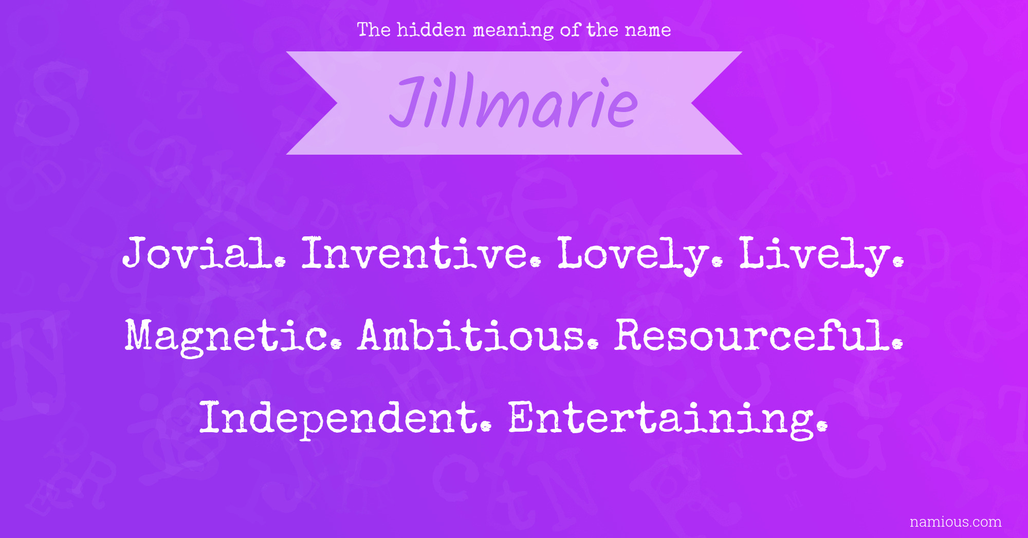 The hidden meaning of the name Jillmarie