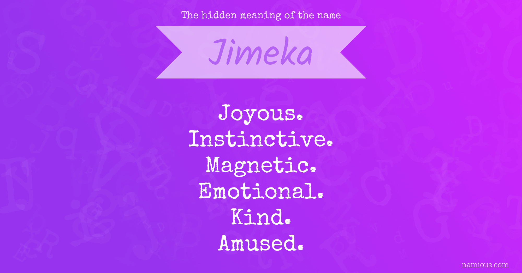 The hidden meaning of the name Jimeka