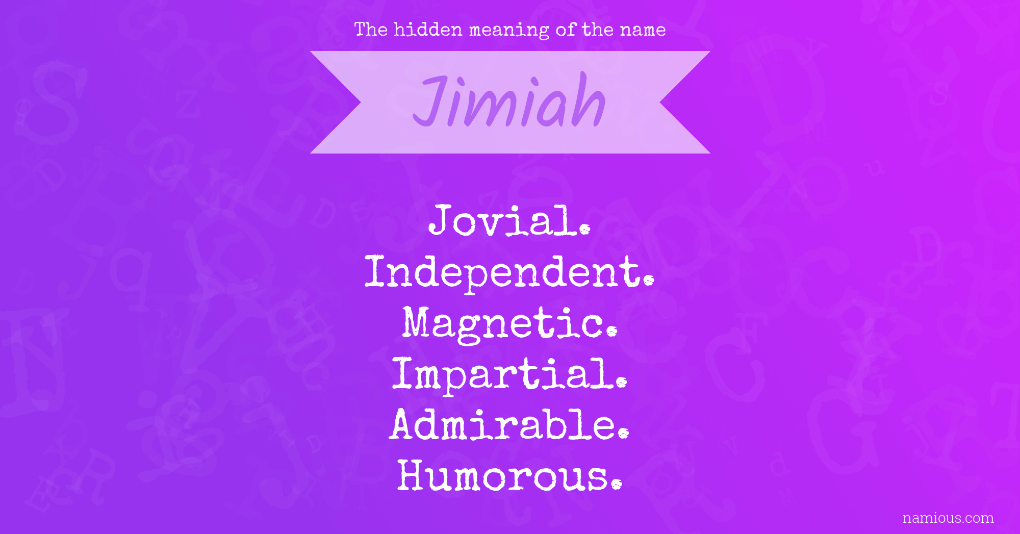 The hidden meaning of the name Jimiah