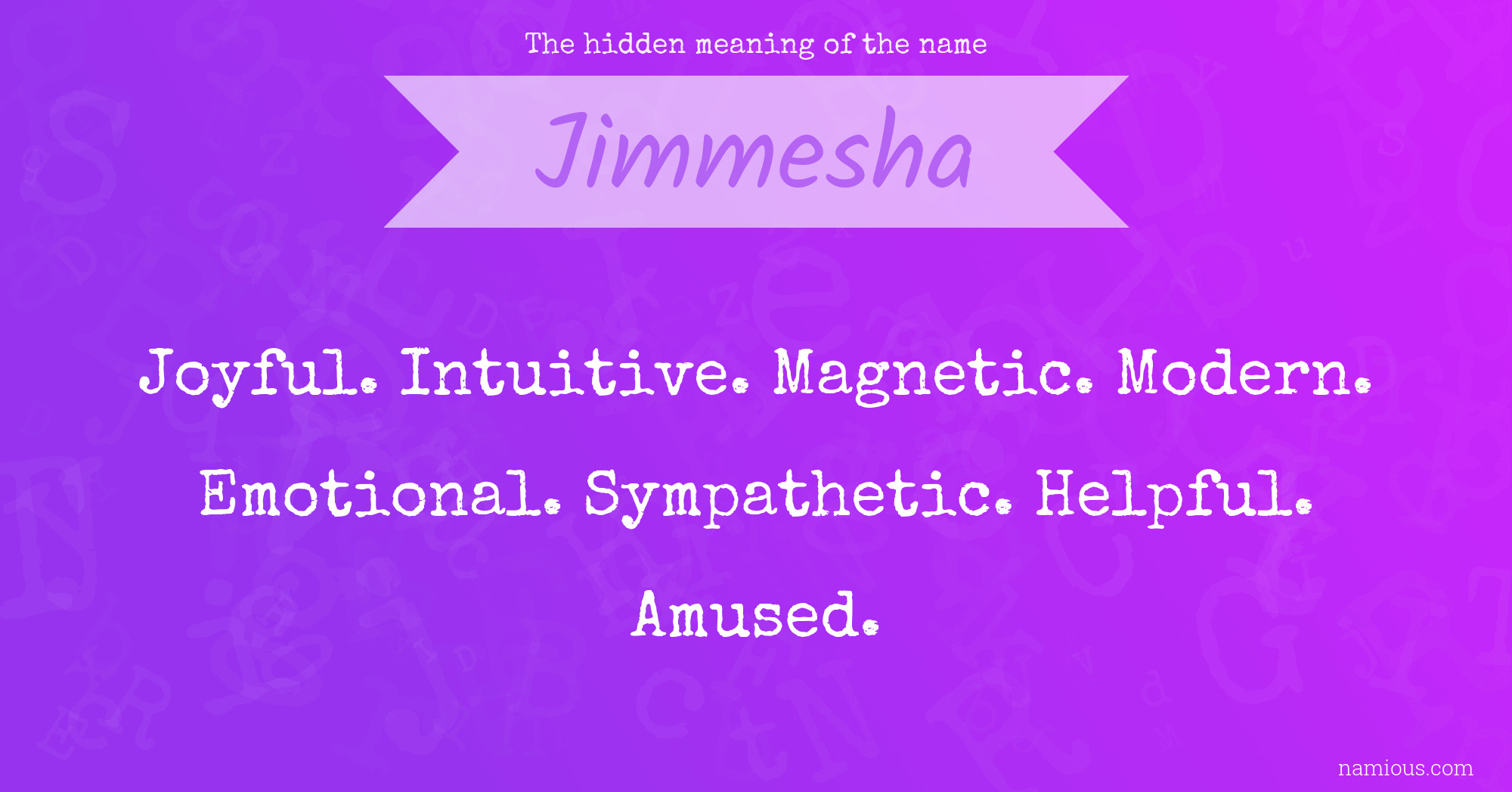 The hidden meaning of the name Jimmesha