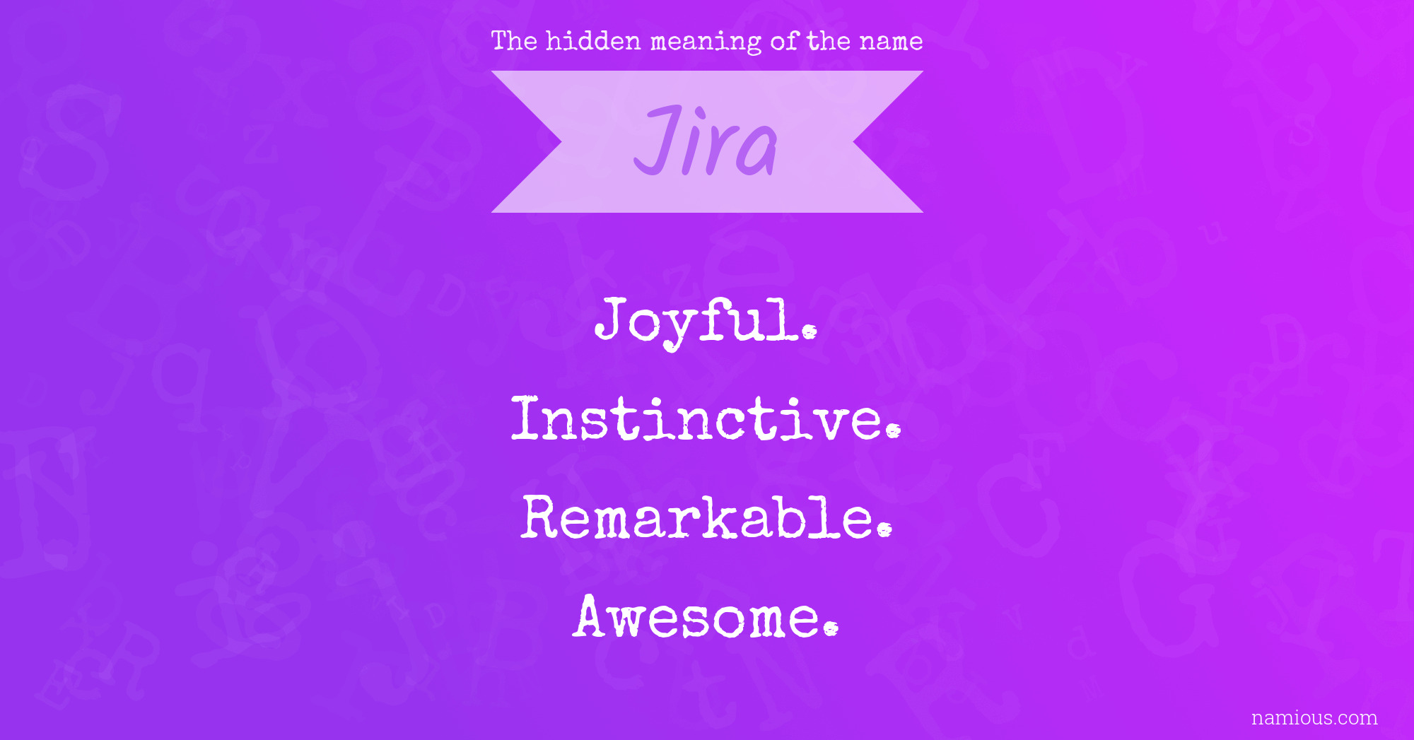 The hidden meaning of the name Jira