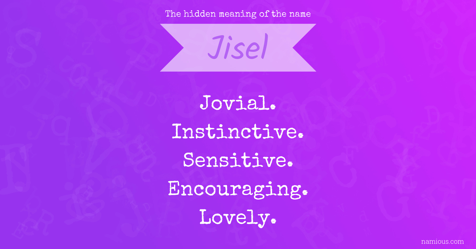 The hidden meaning of the name Jisel