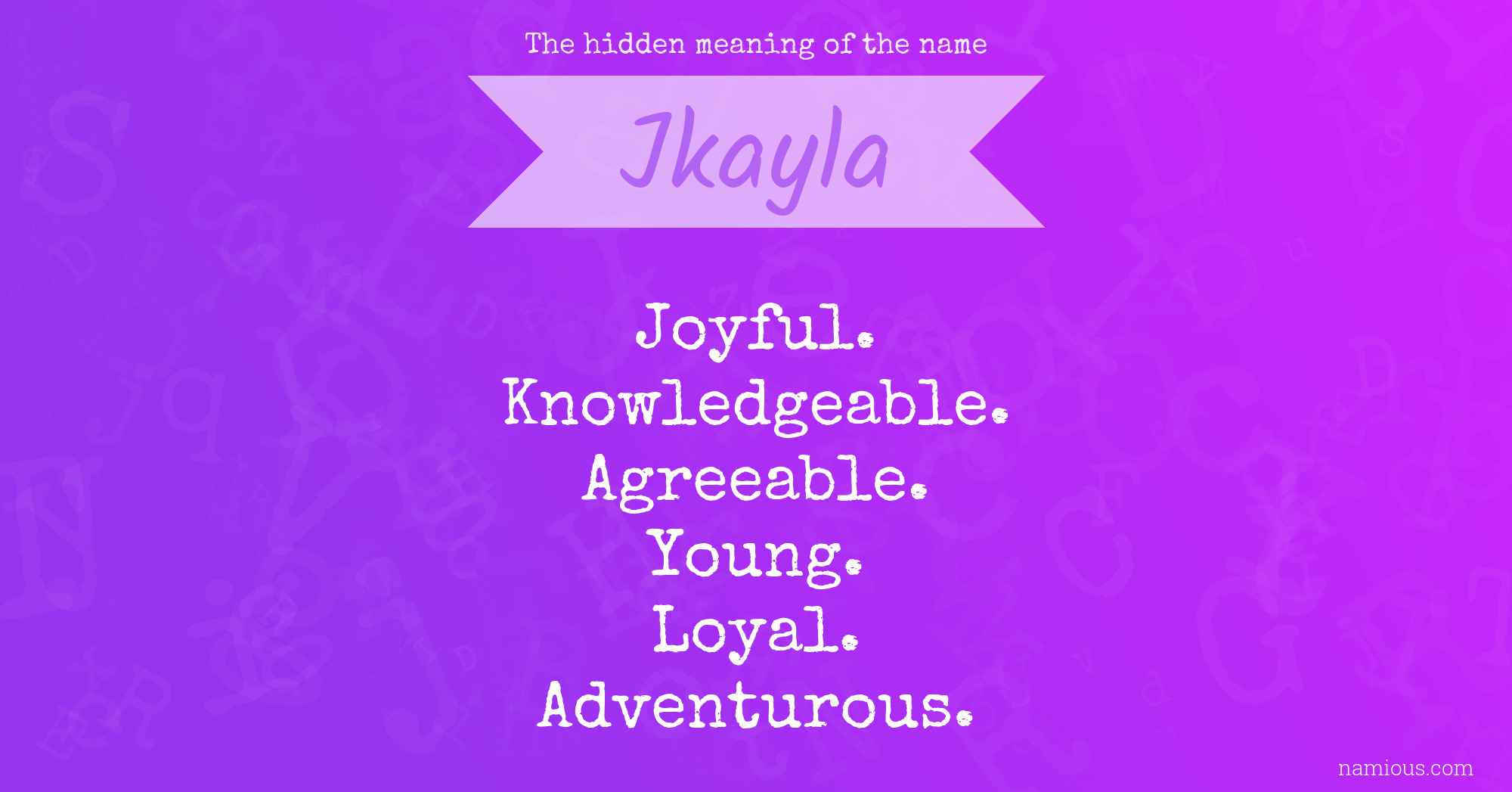 The hidden meaning of the name Jkayla