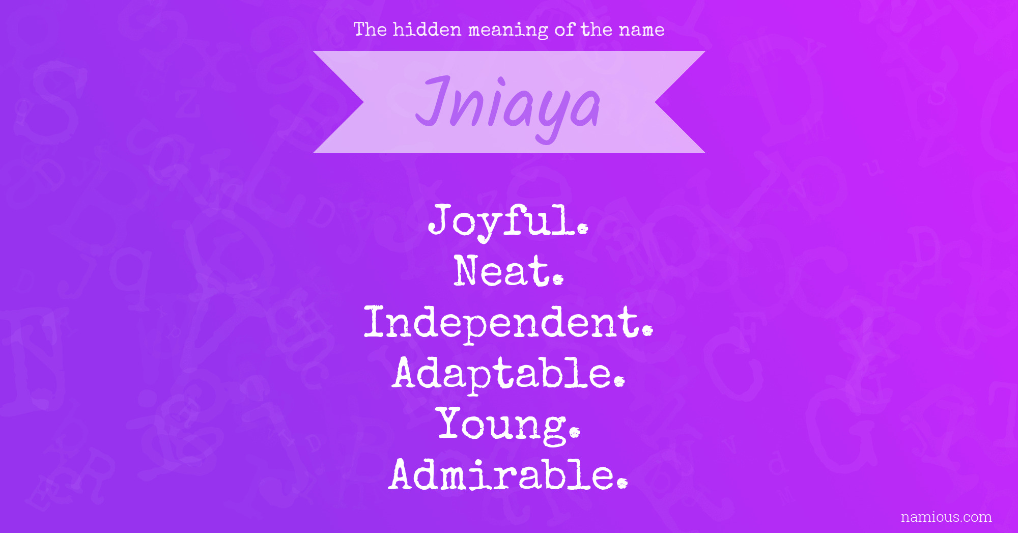 The hidden meaning of the name Jniaya