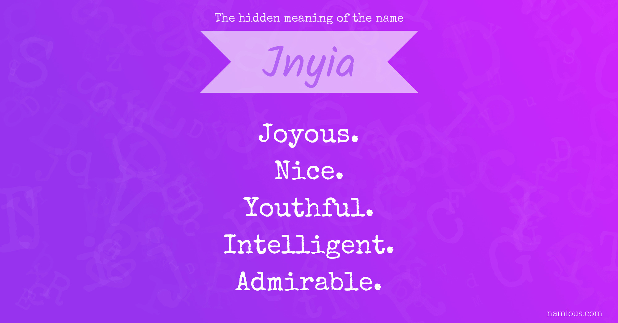 The hidden meaning of the name Jnyia