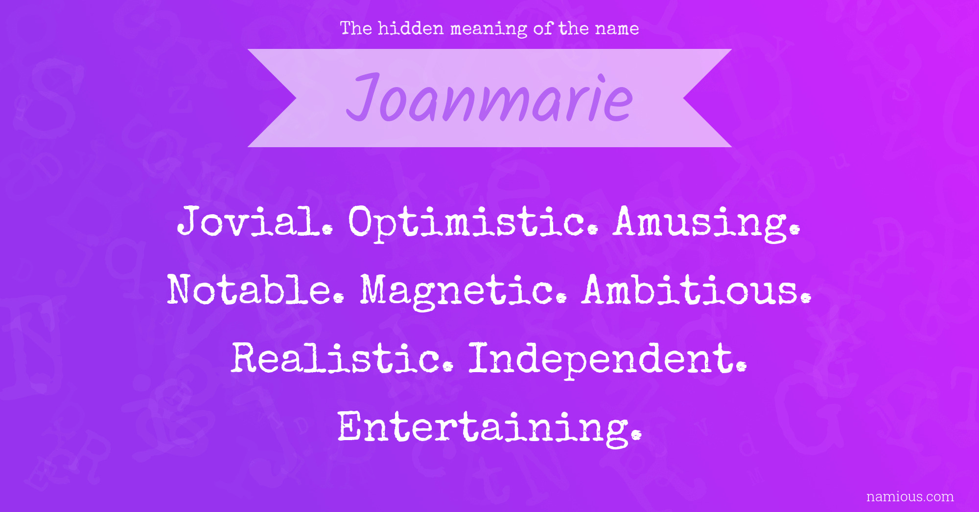 The hidden meaning of the name Joanmarie