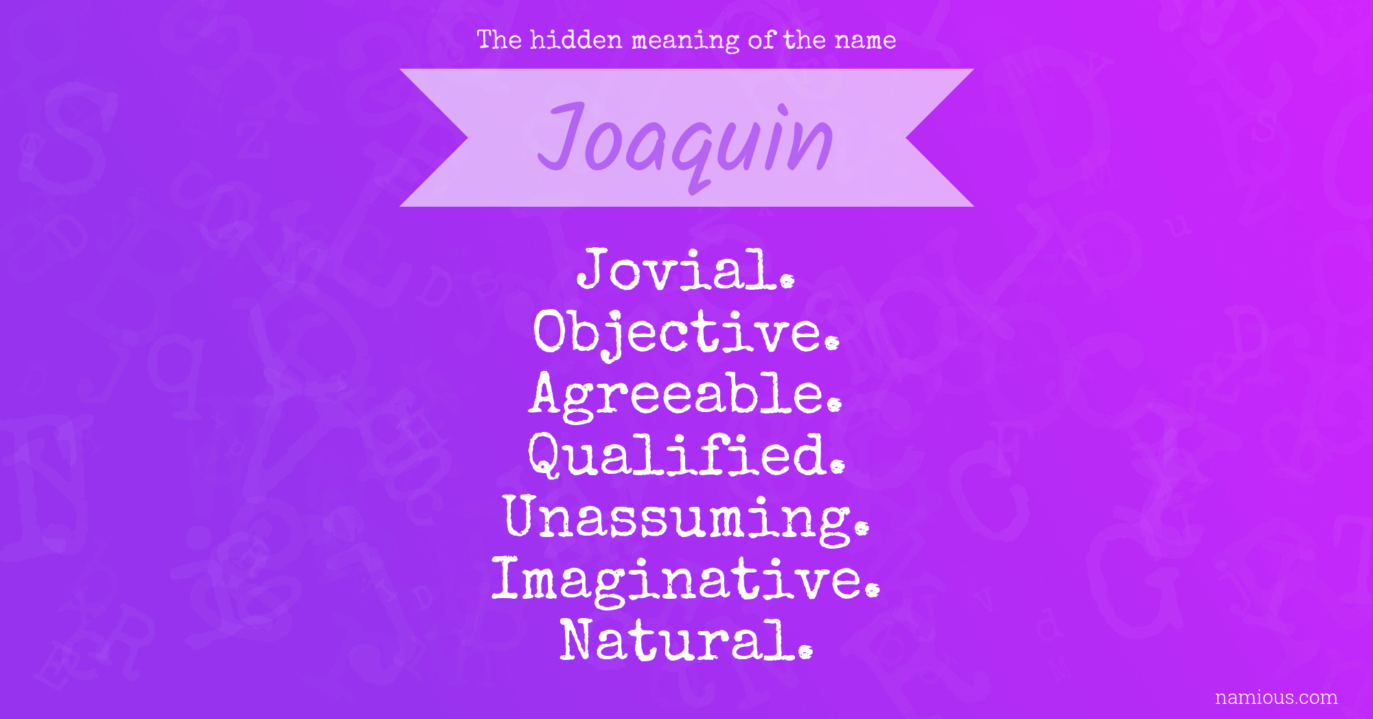 The hidden meaning of the name Joaquin