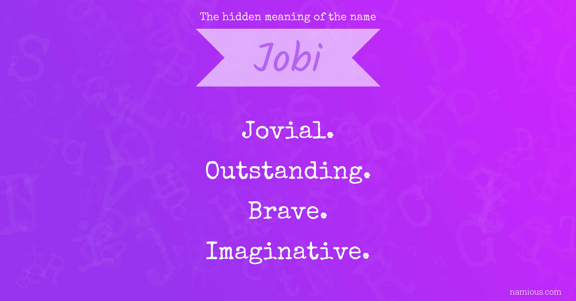 The hidden meaning of the name Jobi