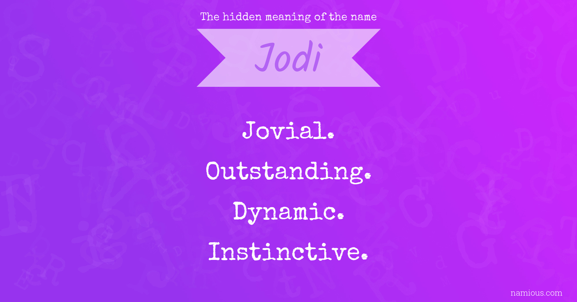 The hidden meaning of the name Jodi | Namious