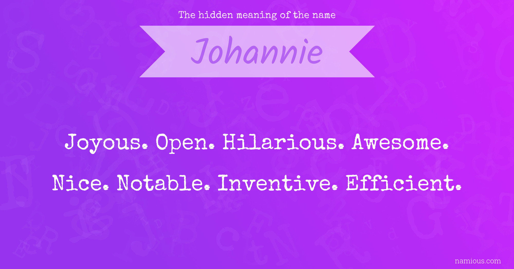 The hidden meaning of the name Johannie