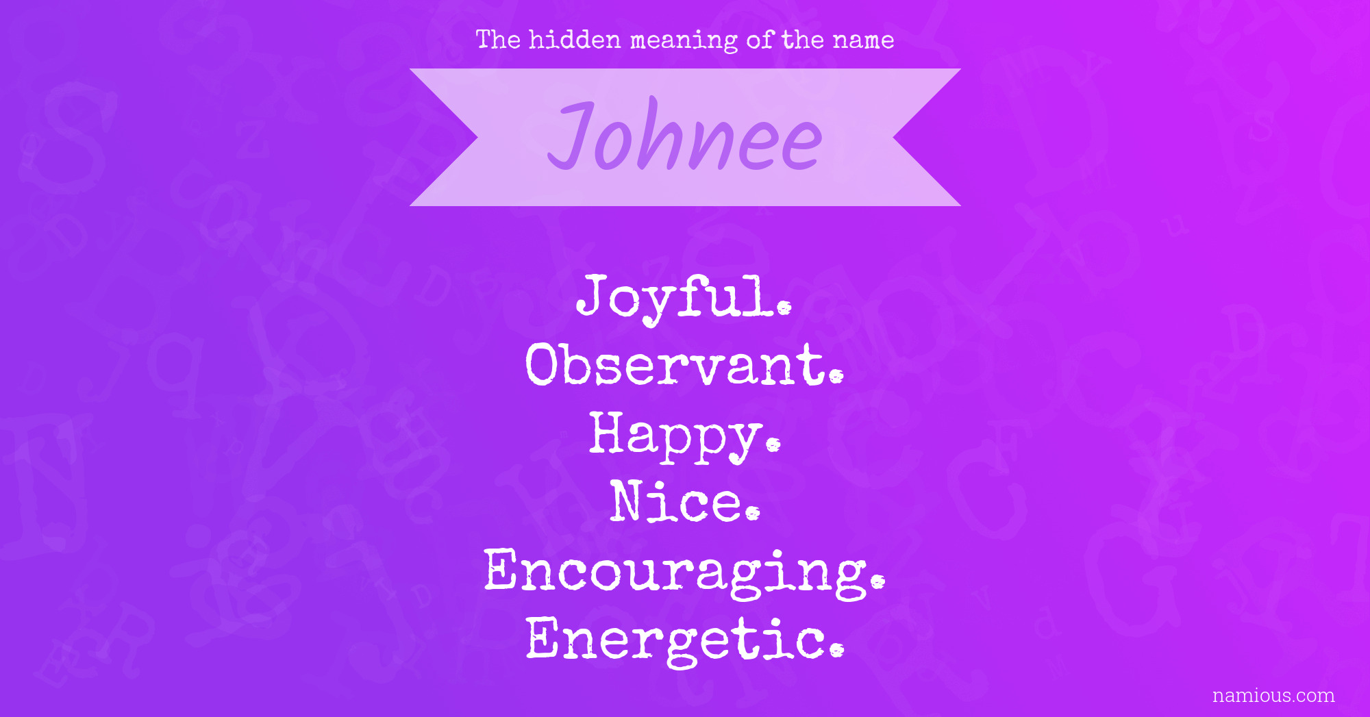 The hidden meaning of the name Johnee