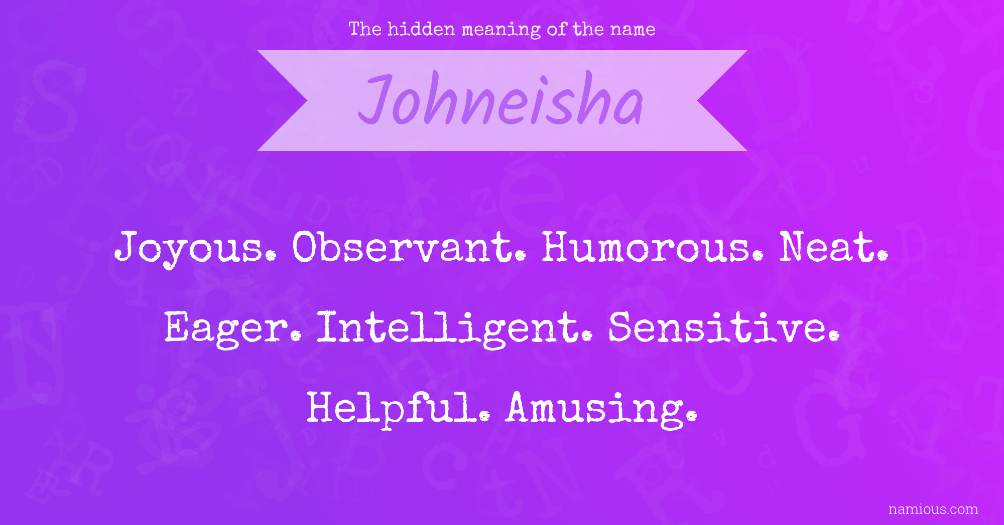 The hidden meaning of the name Johneisha