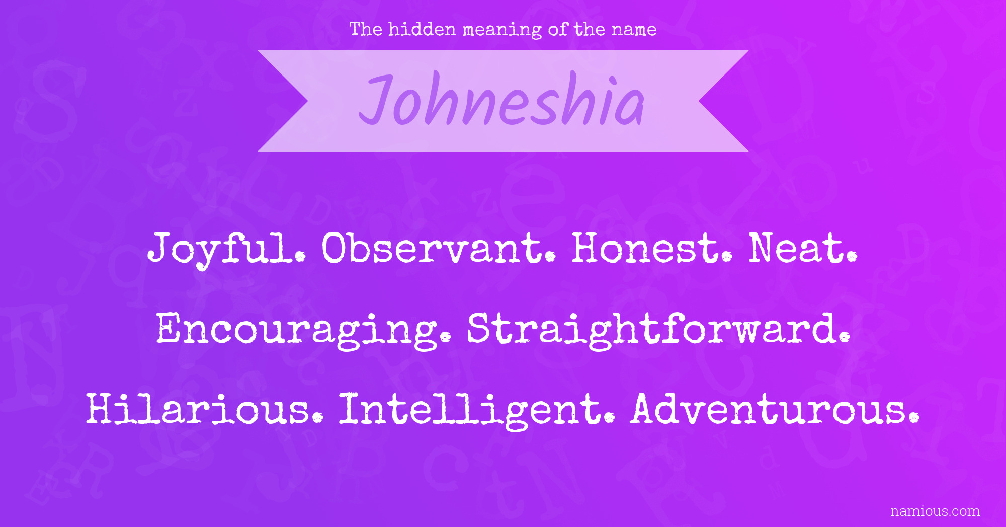 The hidden meaning of the name Johneshia