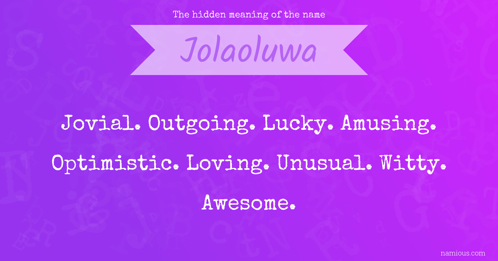 The hidden meaning of the name Jolaoluwa