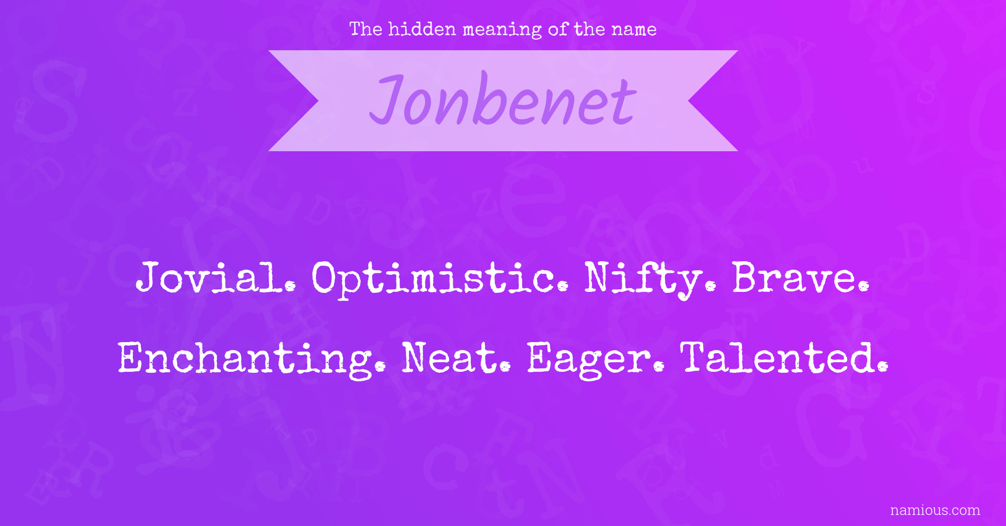 The hidden meaning of the name Jonbenet