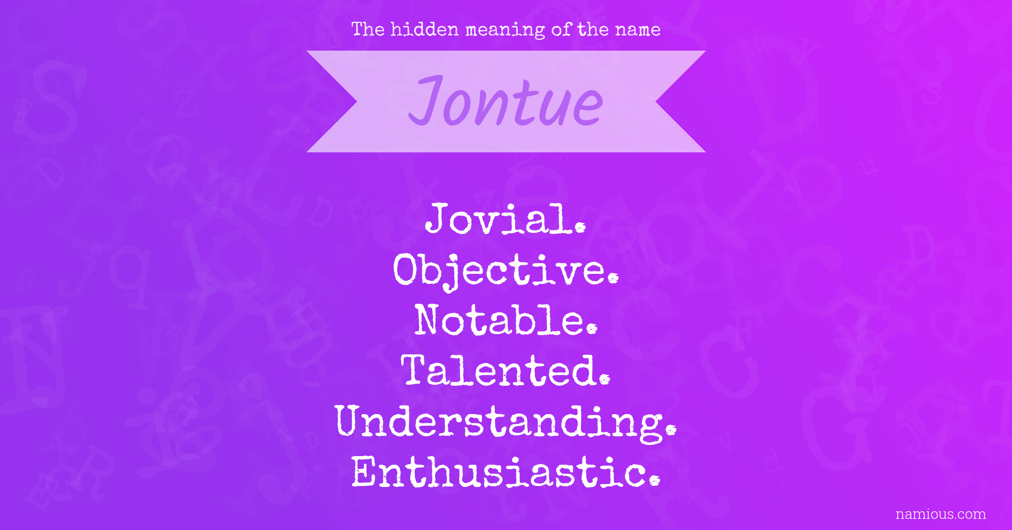 The hidden meaning of the name Jontue