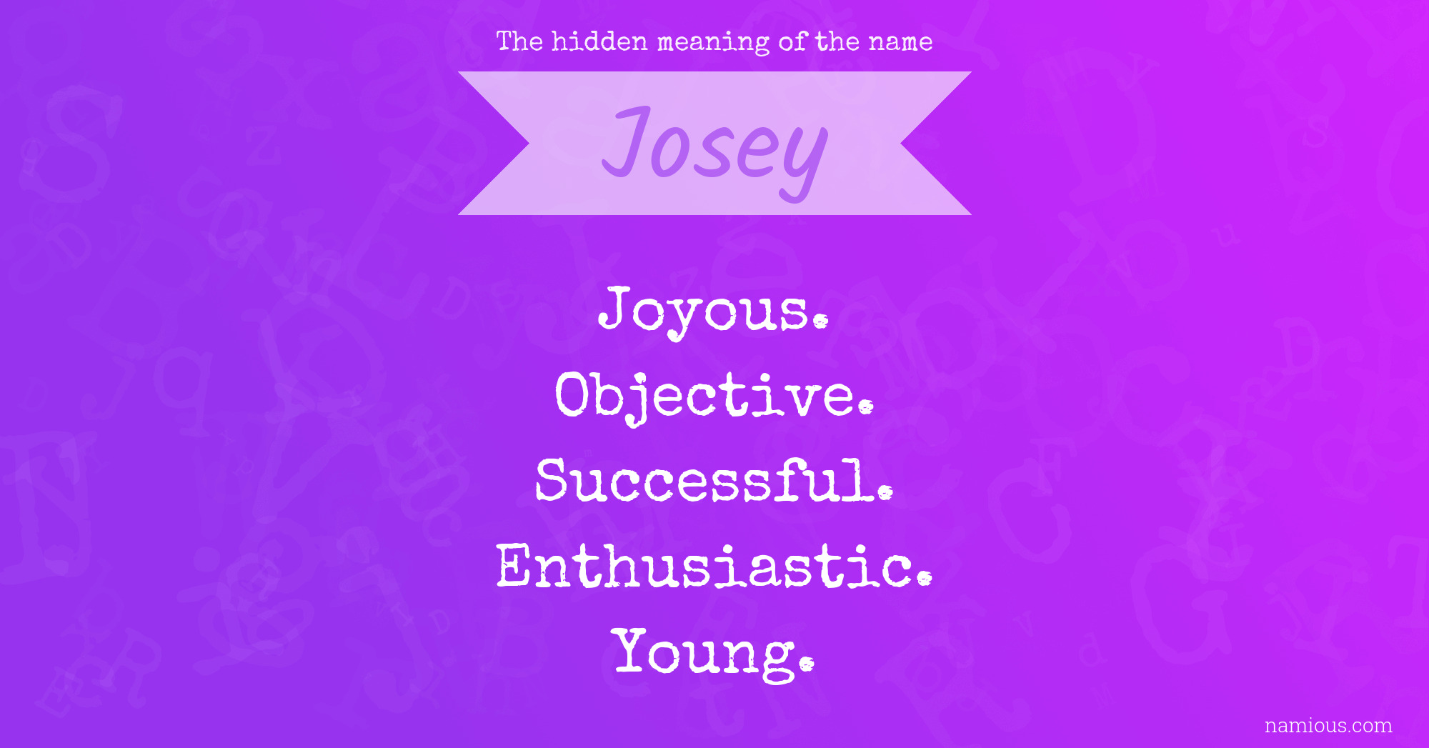 The hidden meaning of the name Josey