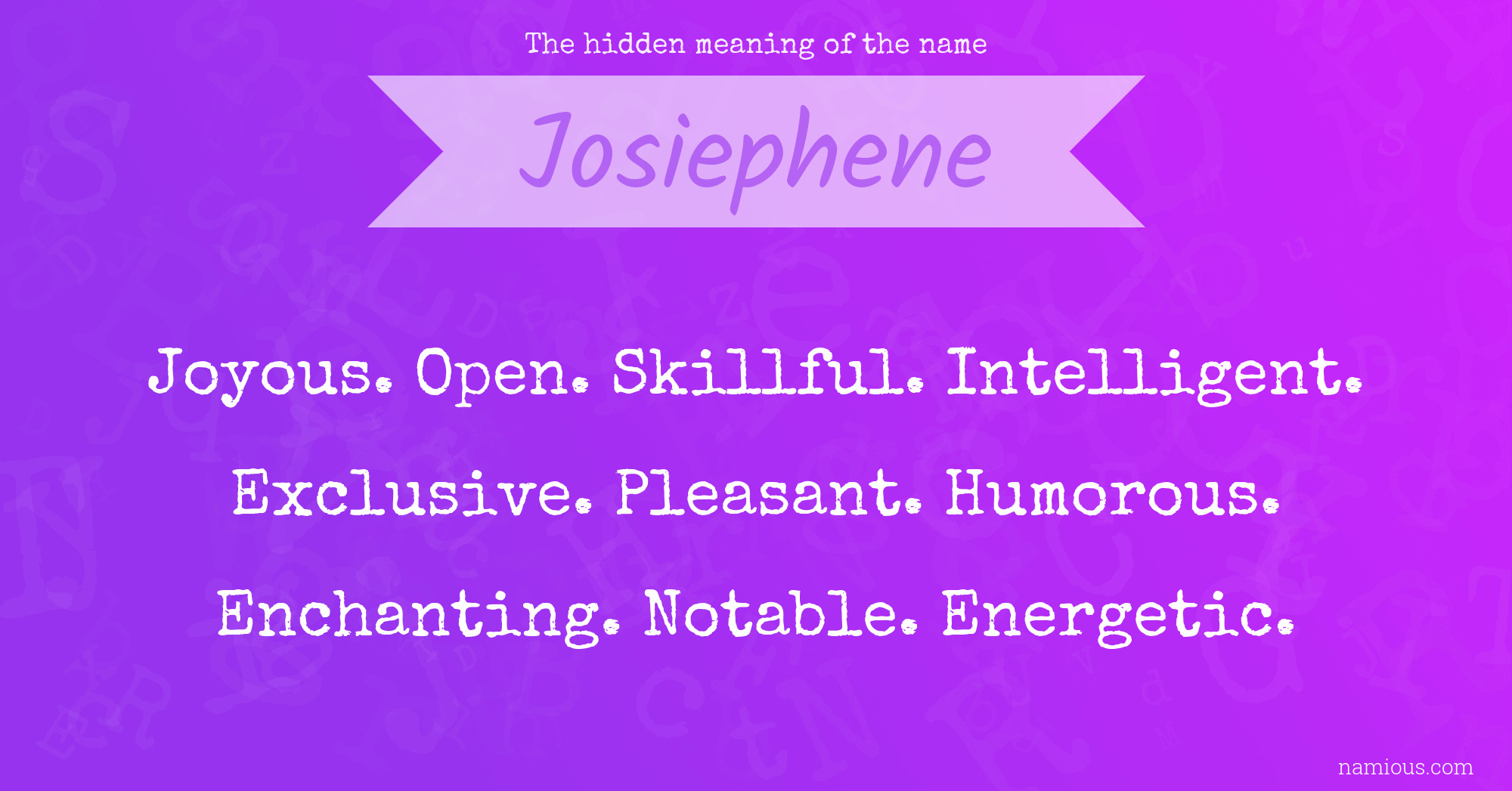 The hidden meaning of the name Josiephene