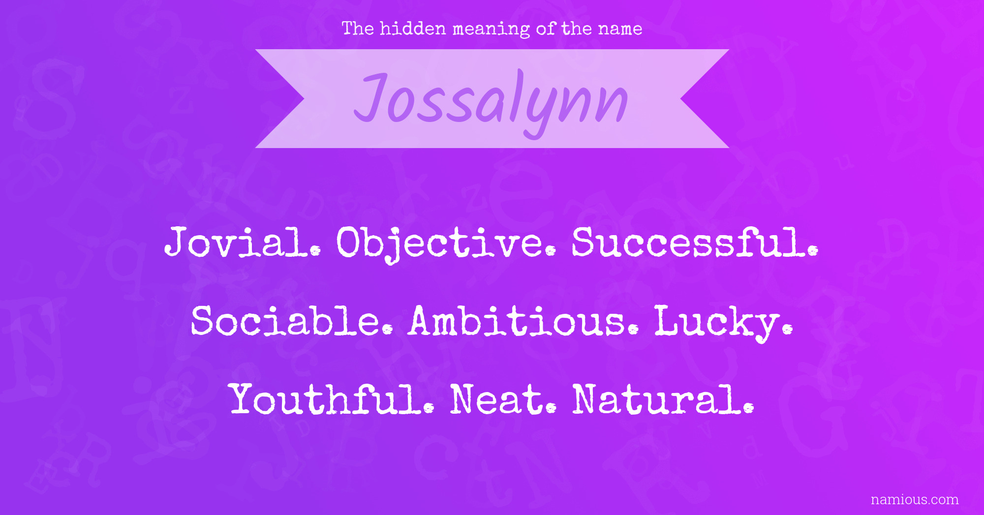 The hidden meaning of the name Jossalynn