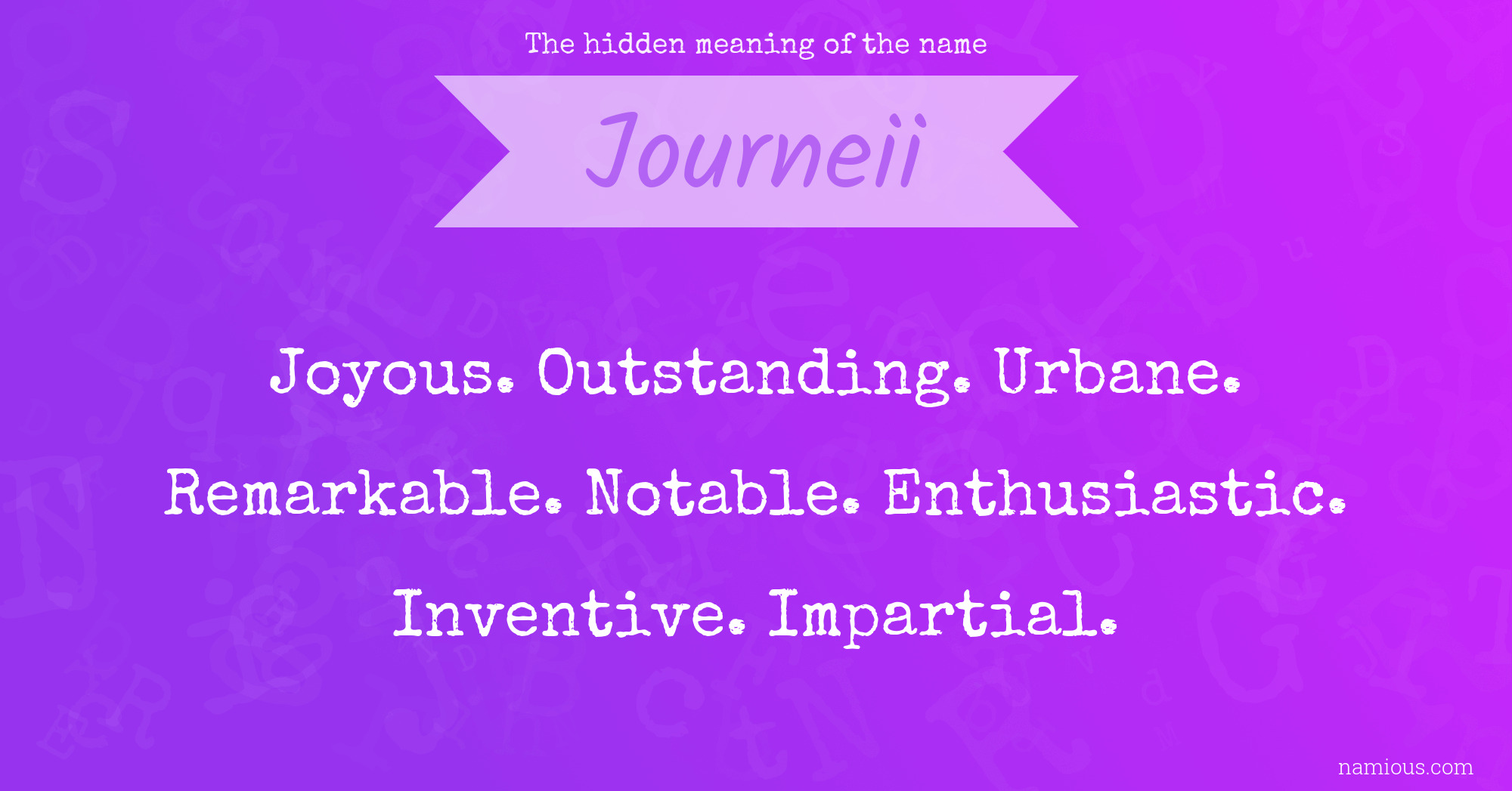 The hidden meaning of the name Journeii