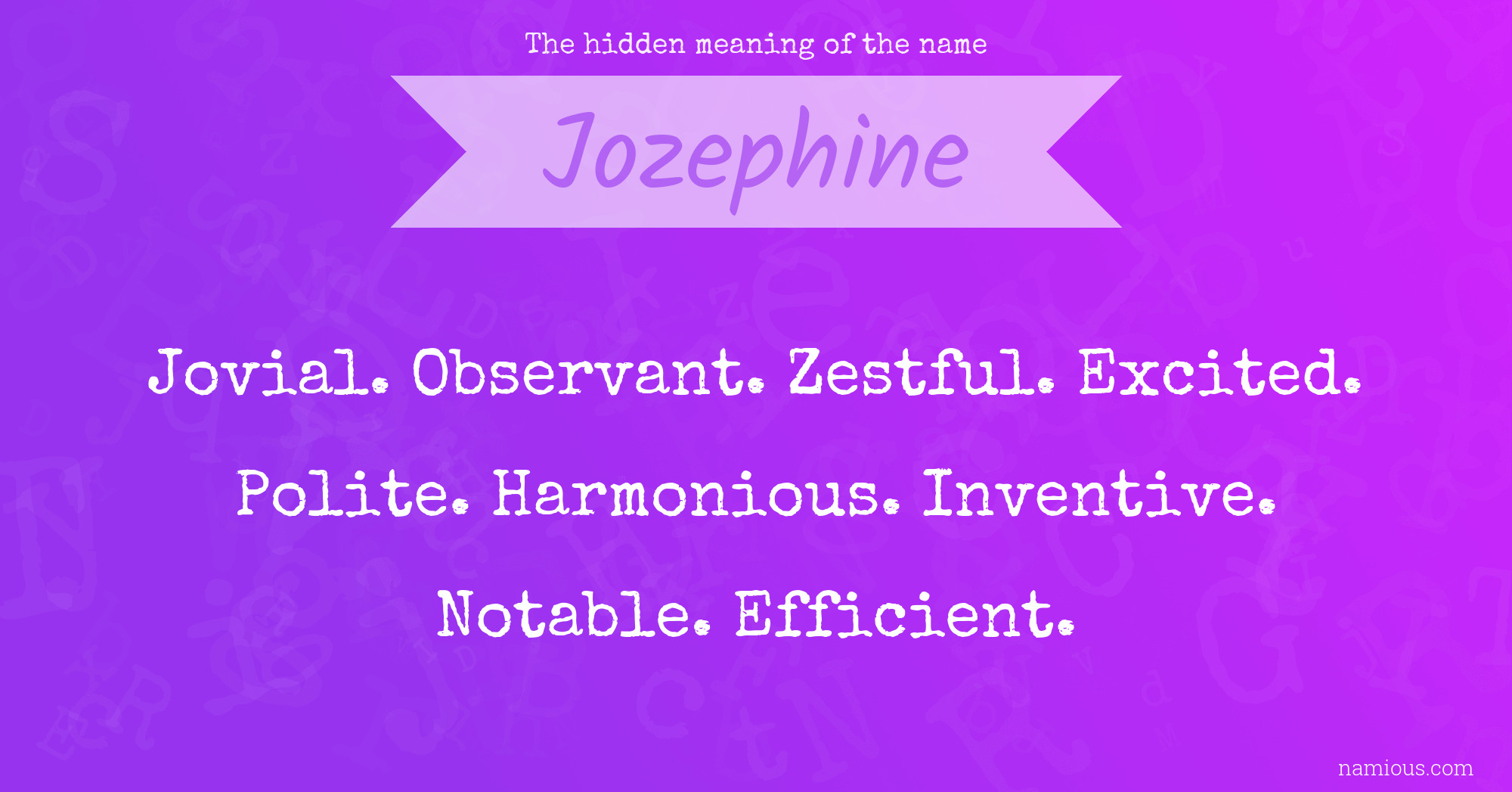 The hidden meaning of the name Jozephine