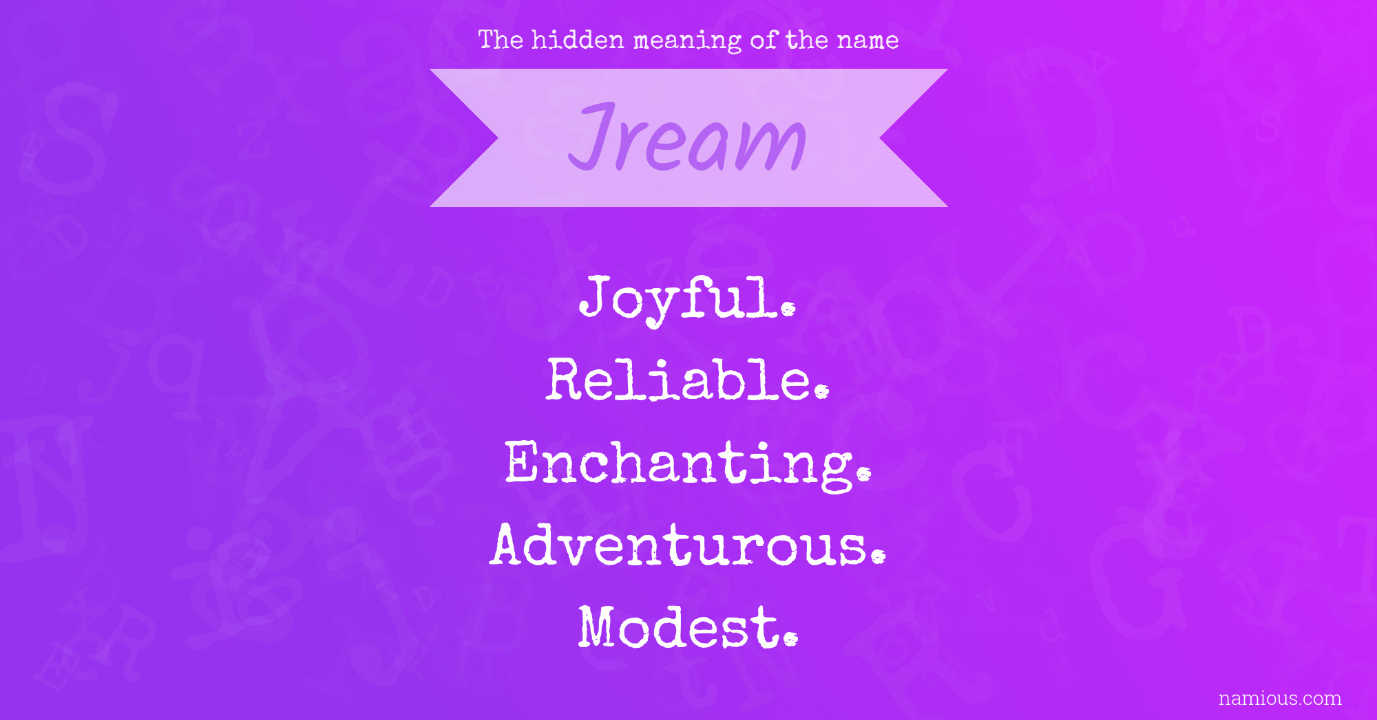 The hidden meaning of the name Jream