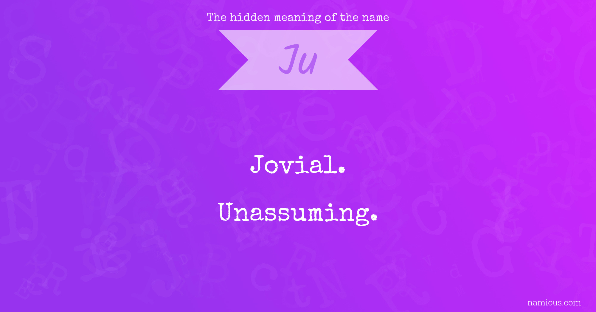 The hidden meaning of the name Ju