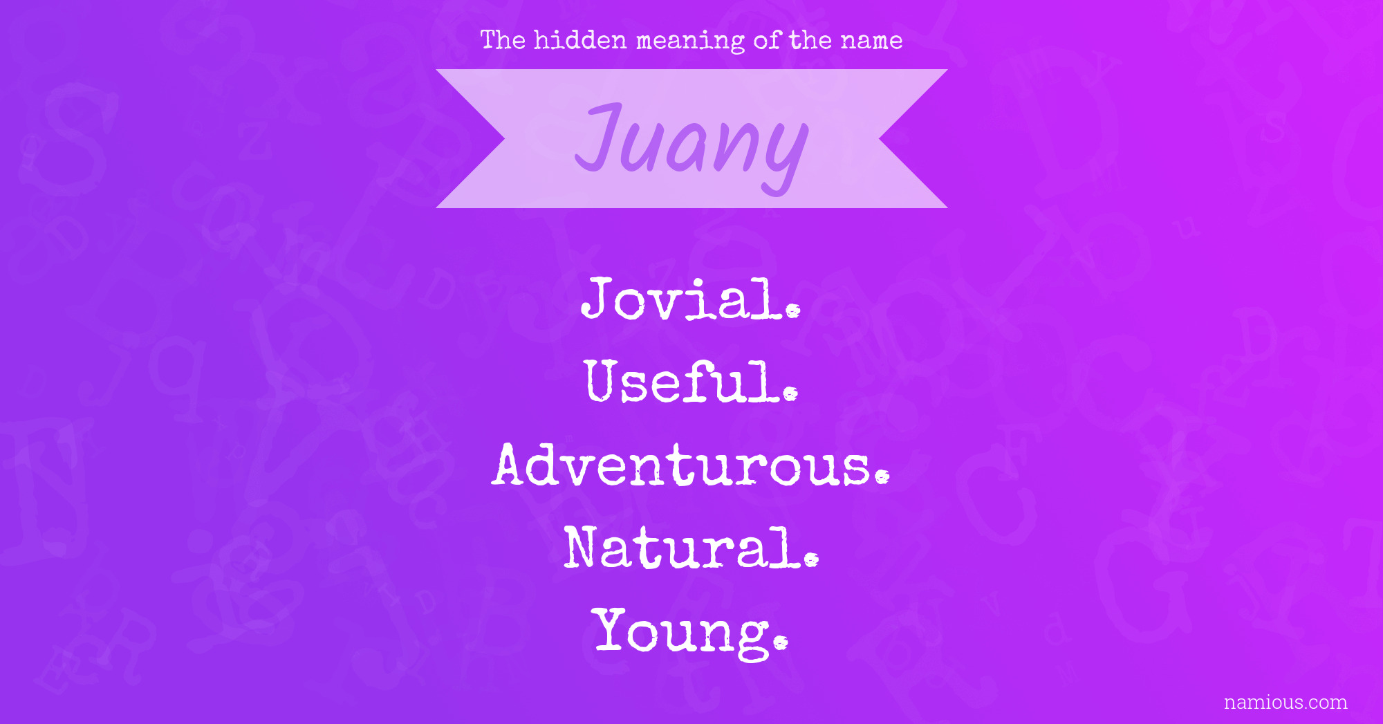 The hidden meaning of the name Juany