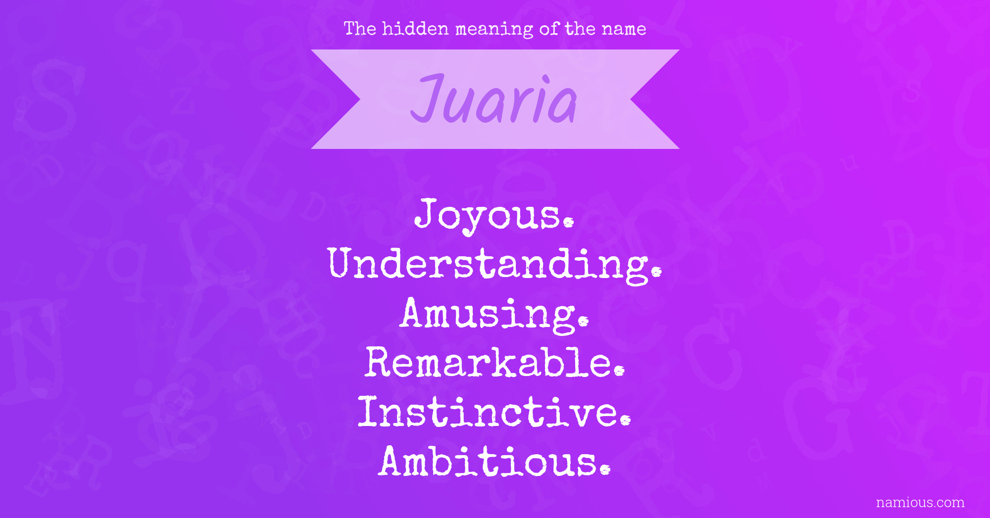 The hidden meaning of the name Juaria