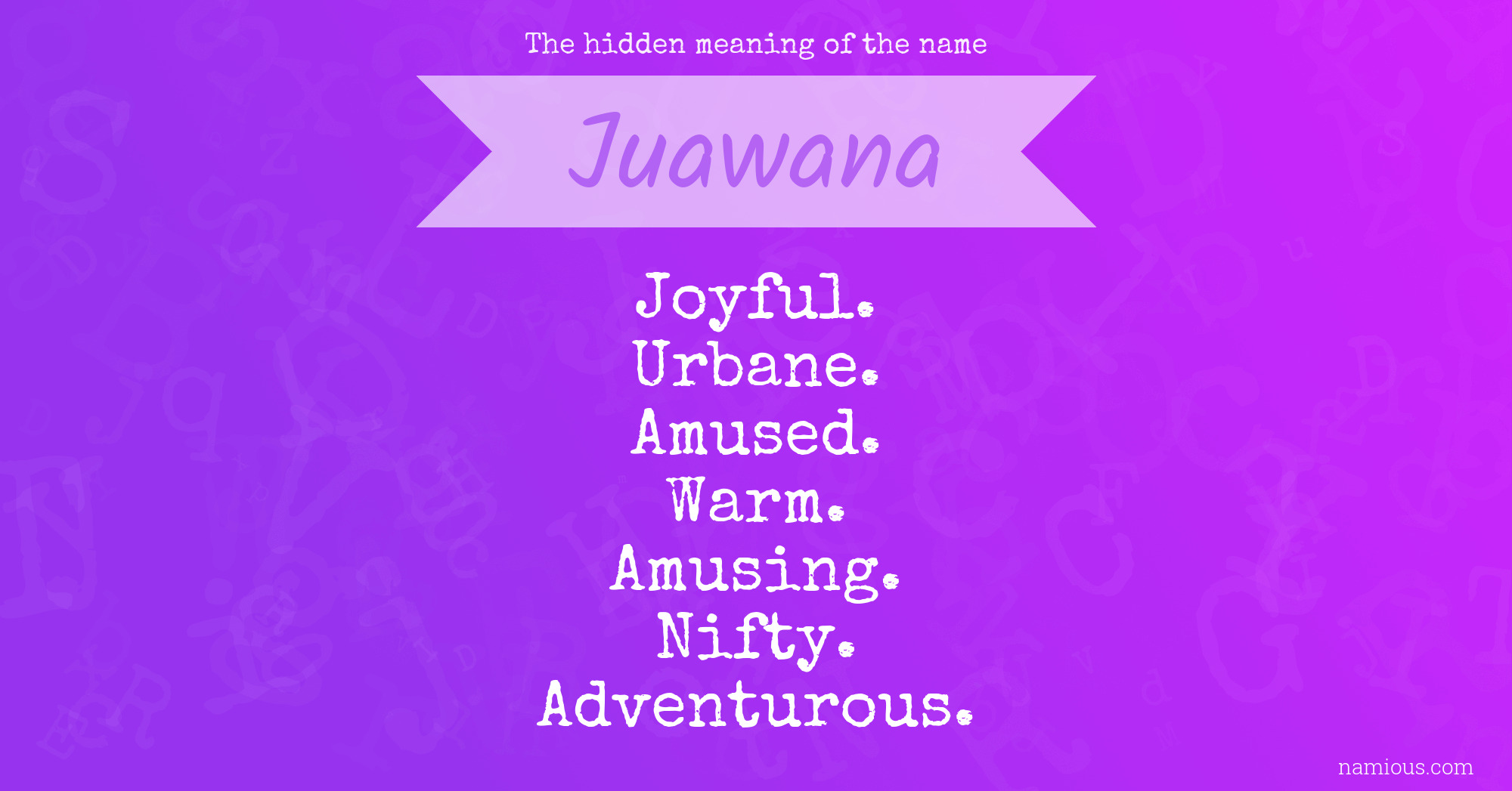 The hidden meaning of the name Juawana