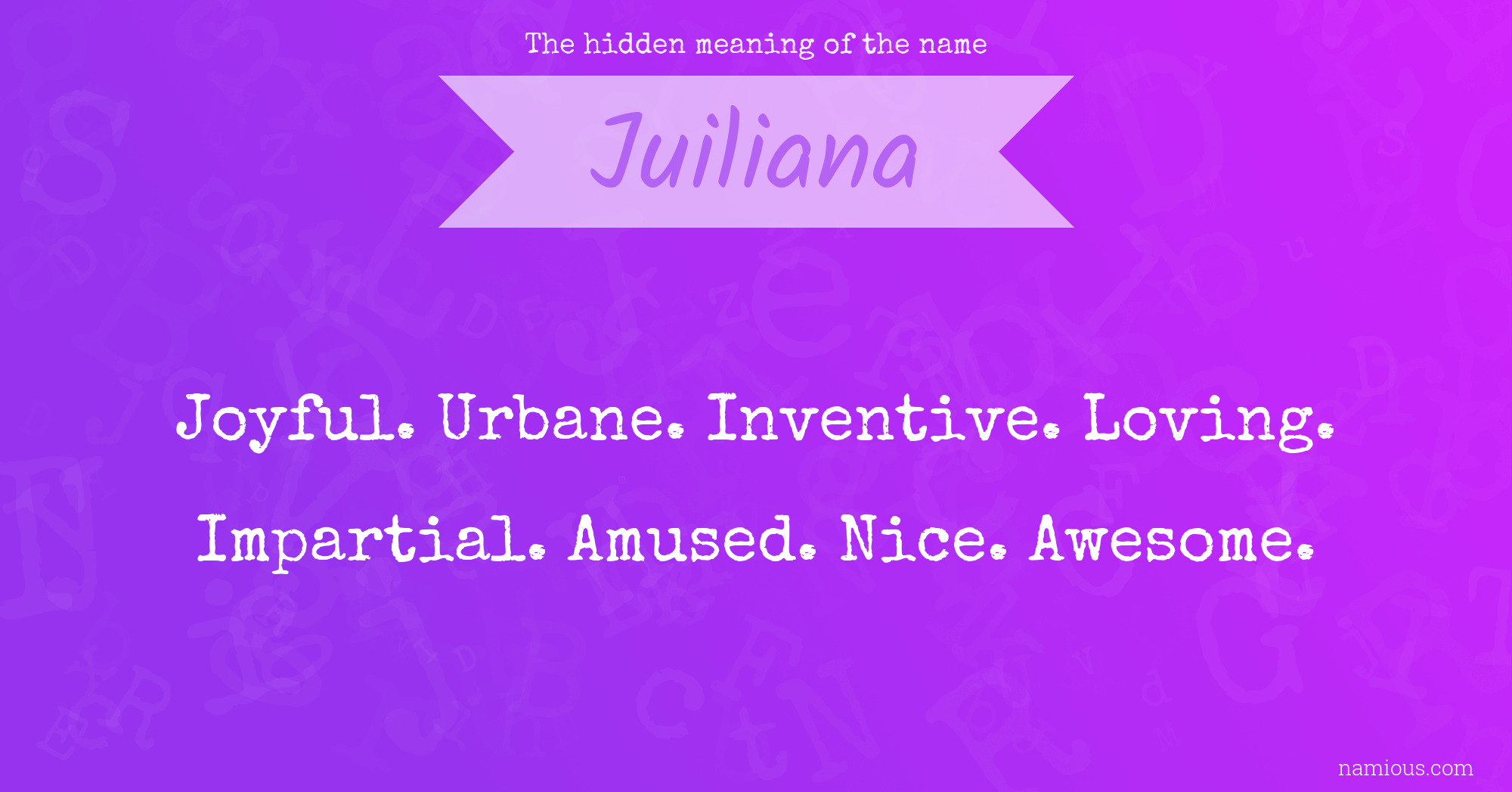 The hidden meaning of the name Juiliana