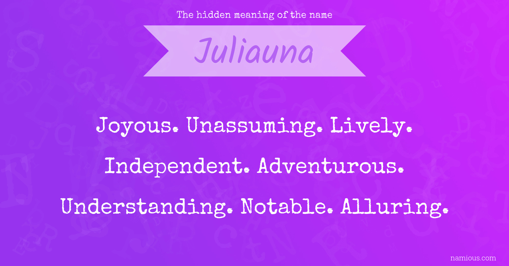 The hidden meaning of the name Juliauna